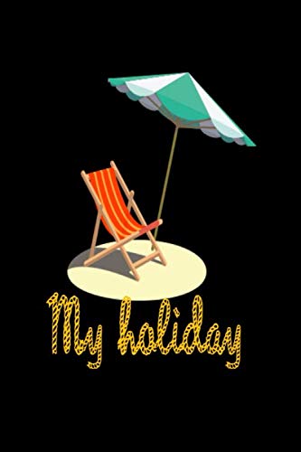 My holiday journal Notebook for adventure: 120 pages Dimensions 6 x 9 in