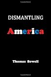 Dismantling America: and other controversial essays