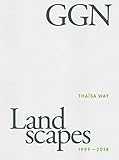 GGN: Landscapes 1999-2018 by Thaïsa Way, Jennifer Guthrie