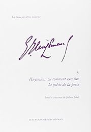Huysmans, ou Comment extraire la poésie de la prose