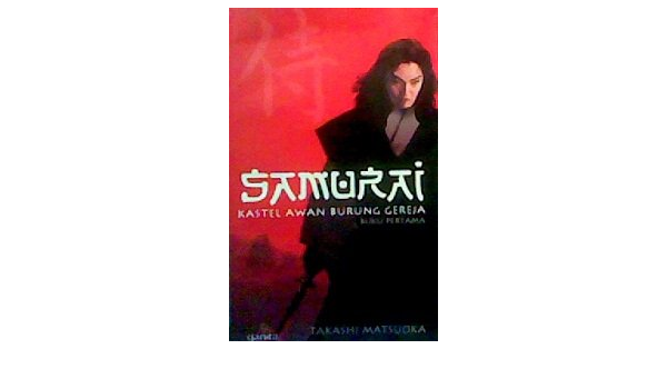 Samurai Kastel Awan Burung Gereja Takashi Matsuoka 9789793269276 Amazon Com Books