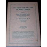 The Quality of Care in Anesthesia, Grundy, Betty L. and Gravenstein, J. S., 0398046417