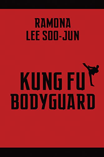 Kung Fu Bodyguard by [Lee Soo-Jun, Ramona ]