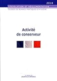 ACTIVITE DE CONSERVEUR N°5939 2010: LEGISLATION ET REGLEMENTATION (GUIDES DE BONNES PRATIQUES D'HYGIÈNE) by 