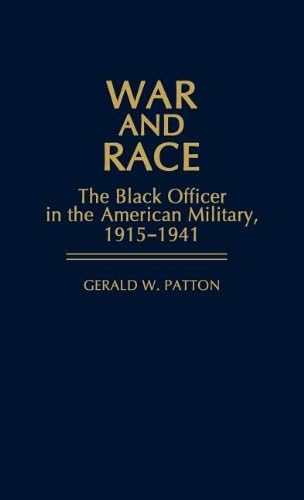 War and Race: The Black Officer in the American Military, 1915-1941 (Contributions in Legal Studies)