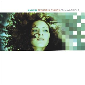 Andain - Beautiful Things (Gabriel & Dresden remix) Lyrics - Zortam Music