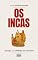 Livro OS INCAS: Qusqu, o umbigo do mundo (História Mundial)
