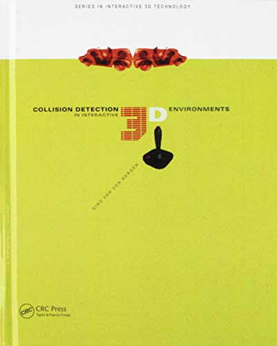 Collision Detection in Interactive 3D Environments (Morgan Kaufmann Series in I…