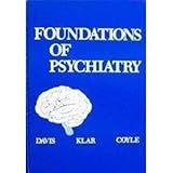 Foundations of Psychiatry, Davis, Wayne R. and Klar, Howard, 0721613411