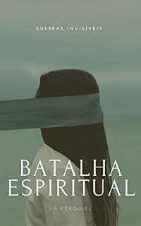 Livro A batalha Espiritual Guerras invisíveis