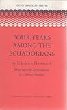 Four years among the Ecuadorians (Latin American travel) by 