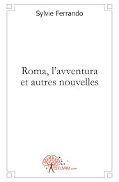 Roma, l'avventura et autres nouvelles