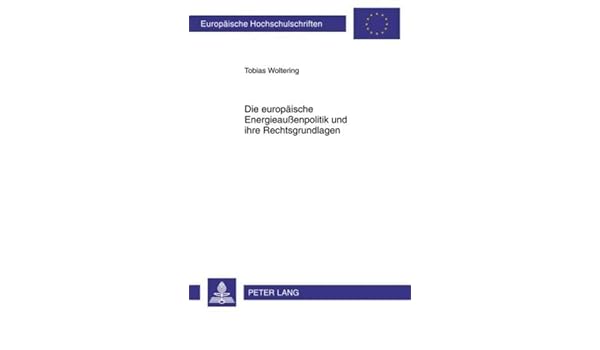 Amazoncom Die Europäische Energieaußenpolitik Und Ihre - 