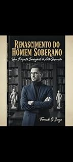 Livro RENASCIMENTO DO HOMEM SOBERANO : UMA PROPOSTA IRREVOGAVEL DE SUPERAÇÃO