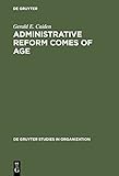 Image de Administrative Reform Comes of Age (De Gruyter Studies in Organization)