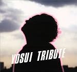 YOSUI TRIBUTE