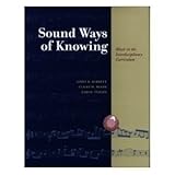 Sound Ways of Knowing : Music in the Interdisciplinary Classroom, Barrett, Janet R. and McCoy, Claire W., 0534250882