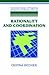 Rationality and Coordination (Cambridge Studies in Probability, Induction and Decision Theory) - Book by Cristina Bicchieri