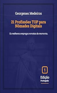 Livro 21 Profissões TOP para Nômades Digitais: : Os melhores empregos remotos do momento.