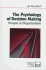 The Psychology of Decision-Making : People in Organizations, Beach, Lee R., 0761900799