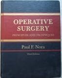 Nora's Operative Surgery : Principles and Techniques, Nora, Paul F., 0721621341