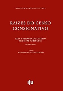 Livro Raizes do Censo Consignativo: Para a história do crédito medieval português