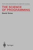 The Science of Programming (Monographs in Computer Science) cover