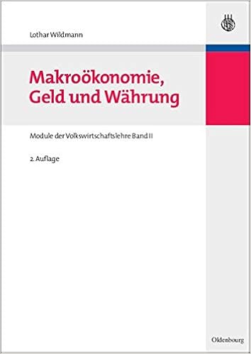 Makrookonomie Geld Und Wahrung Module Der Volkswirtschaftslehre Band Ii German Edition 9783486702408 Economics Books Amazon Com