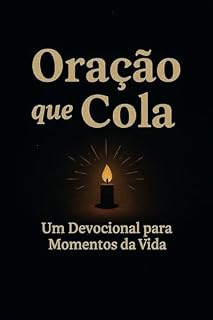 Livro Oração que Cola: Um Devocional para Momentos da Vida