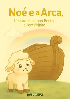 Livro Noé e a Arca: Uma aventura com Bento o cordeirinho (Histórias da Bíblia com Bento, o cordeirinho)