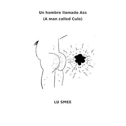 Un hombre llamado Ass: (A man called Culo) Un hombre llamado Ass: (A man called Culo)