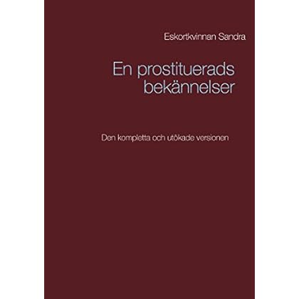 En prostituerads bekännelser: Den kompletta och utökade versionen