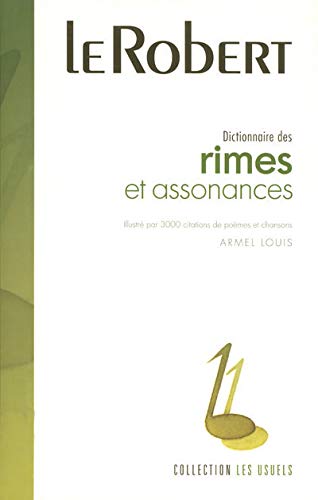 Le Robert Dictionnaire des Rimes et Assonances (Version Reliee) (Usuels - Flexi Bound) (French Editi by Armel Louis