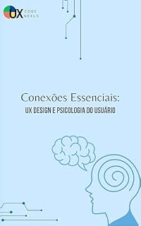 Livro Conexões Essenciais: UX Design e Psicologia do Usuário