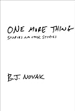 One More Thing: Stories and Other Stories