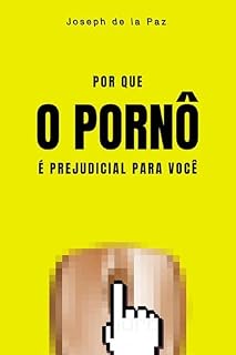 Livro Por que o pornô é prejudicial para você