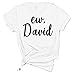 Ew David Schitt's Creek t-shirt