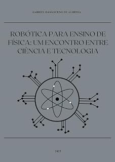Livro Robótica Para Ensino de Física: Um Encontro Entre Ciência e Tecnologia