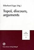 Topoï, Discours, Arguments, Eggs, Ekkehard, 3515079599
