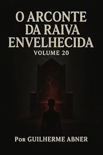 Livro O Arconte da raiva Envelhecida : Volume 20