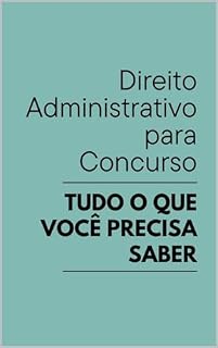 Livro Direito Administrativo para Concursos: Tudo o que Você Precisa Saber