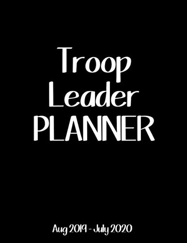 Troop Leader Planner: Complete Troop Organizer, dated August 2019 - July 2020