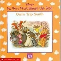 Disney's Owl's Trip South (My Very First Winnie the Pooh) 0717289052 Book Cover