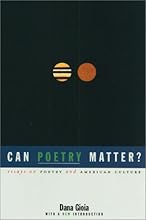 Can Poetry Matter?: Essays on Poetry and American Culture