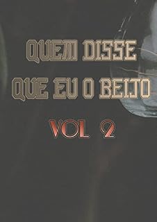 Livro Quem Disse Que Eu O Beijo (Livro 2)
