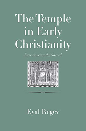 !B.E.S.T The Temple in Early Christianity: Experiencing the Sacred (The Anchor Yale Bible Reference Library) [K.I.N.D.L.E]