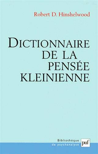 Dictionnaire de la pensée kleinienne (Ancien prix éditeur : 76.00 € - Economisez 50 %) by Jacqueline Parent, Robert D. Hinshelwood, Dina Nagler, Nagler Gabrièle