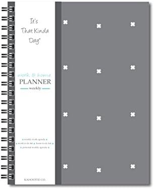 It's That Kinda Day ® Home & Work Weekly Planner - Combines your home and work planner into one stylish solution. (Gray)