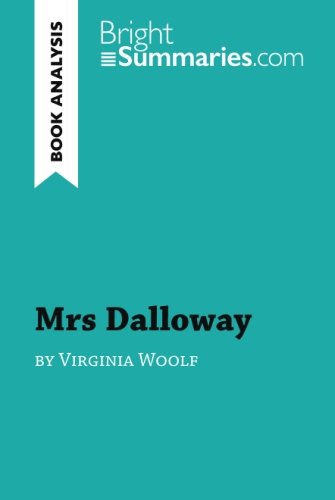 Mrs Dalloway by Virginia Woolf (Book Analysis): Detailed Summary, Analysis and Reading Guide