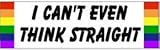 I Can't Even Think Straight - GLBT Car Magnet 3